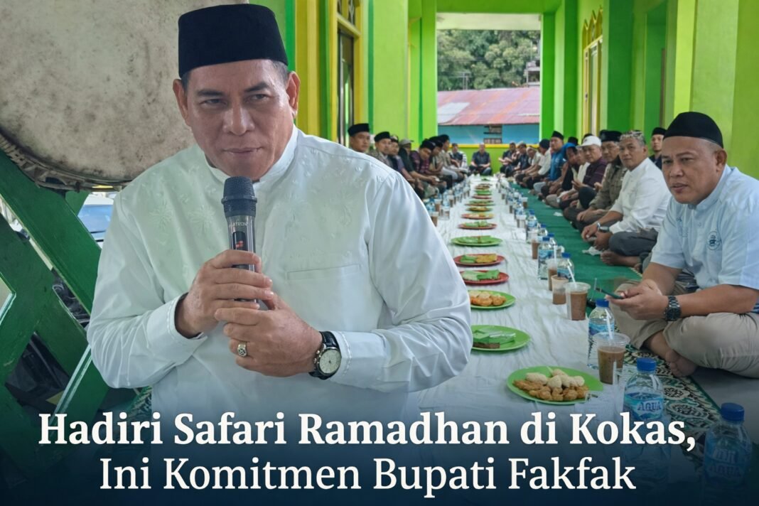 Hadiri Safari Ramadhan di Kokas Ini Komitmen Bupati Fakfak. Hadiri Safari Ramadhan di Kokas Ini Komitmen Bupati Fakfak.