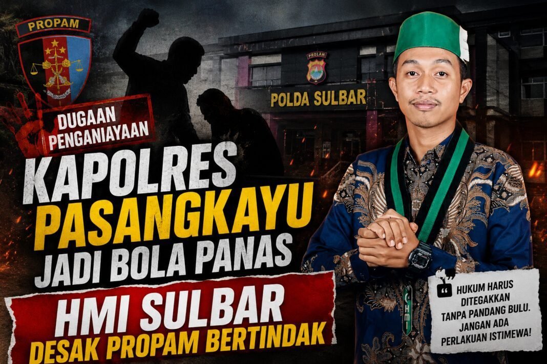 Dugaan Penganiayaan Kapolres Pasangkayu Jadi Bola Panas, HMI Sulbar Desak Propam Bertindak Tegas Dugaan Penganiayaan Kapolres Pasangkayu Jadi Bola Panas, HMI Sulbar Desak Propam Bertindak Tegas