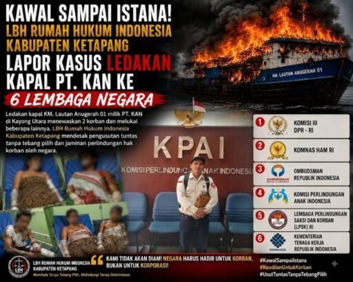 KAWAL SAMPAI ISTANA! LBH RUMAH HUKUM INDONESIA LAPOR KASUS LEDAKAN KAPAL PT. KAN KE ENAM LEMBAGA NEGARA KAWAL SAMPAI ISTANA! LBH RUMAH HUKUM INDONESIA LAPOR KASUS LEDAKAN KAPAL PT. KAN KE ENAM LEMBAGA NEGARA