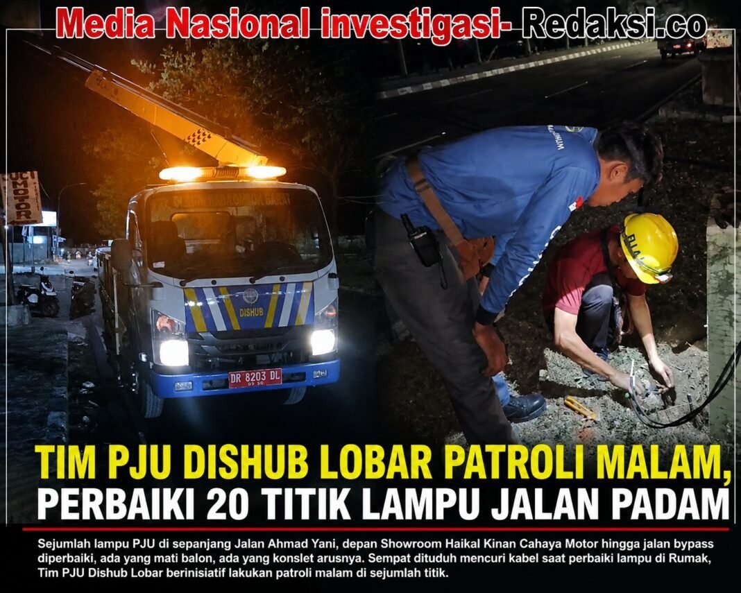 Tim PJU Dishub Lobar Patroli Malam, Perbaiki 20 Titik Lampu Jalan Padam Tim PJU Dishub Lobar Patroli Malam, Perbaiki 20 Titik Lampu Jalan Padam