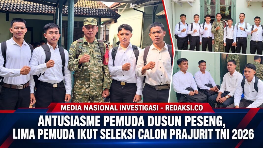 Antusiasme Pemuda Dusun Peseng, Lima Pemuda Ikuti Seleksi Calon Prajurit TNI 2026 Antusiasme Pemuda Dusun Peseng, Lima Pemuda Ikuti Seleksi Calon Prajurit TNI 2026