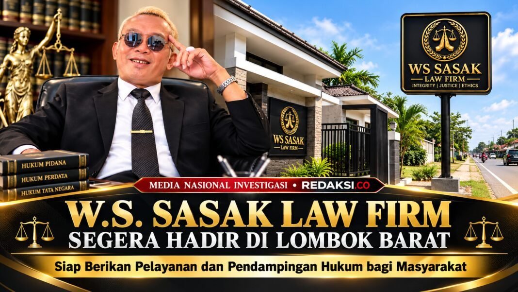 SEGERA HADIR DI LOMBOK BARAT, W.S. SASAK LAW FIRM SIAP BERIKAN LAYANAN DAN PENDAMPINGAN HUKUM SEGERA HADIR DI LOMBOK BARAT, W.S. SASAK LAW FIRM SIAP BERIKAN LAYANAN DAN PENDAMPINGAN HUKUM