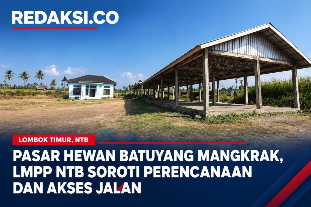 Pasar Hewan Batuyang Mangkrak, LMPP NTB Soroti Perencanaan dan Akses Jalan Pasar Hewan Batuyang Mangkrak, LMPP NTB Soroti Perencanaan dan Akses Jalan